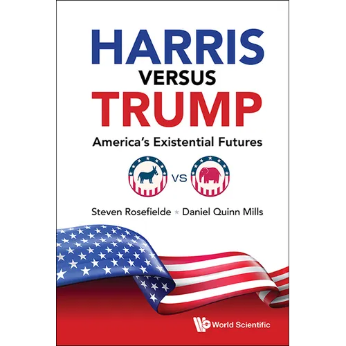 Harris Versus Trump: America's Existential Futures