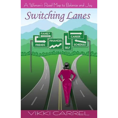 Switching Lanes: A Woman's Road Map to Balance and Joy