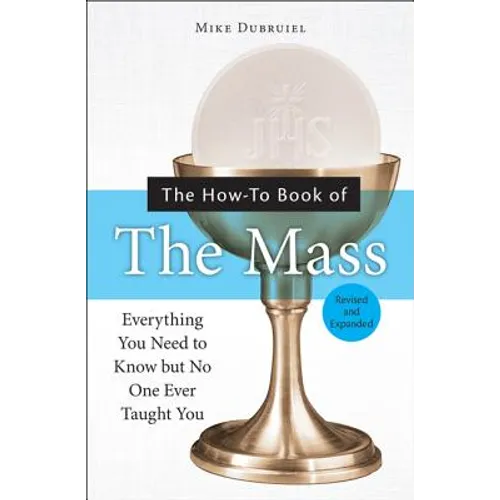 The How-To Book of the Mass, Revised and Expanded