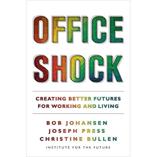Office Shock: Creating Better Futures for Working and Living