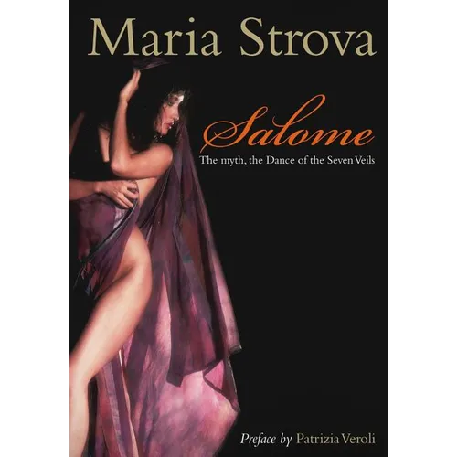 Salome: The myth, the Dance of the Seven Veils