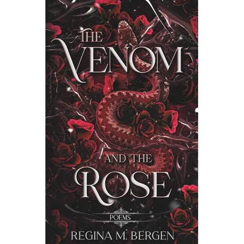 The Venom and The Rose: Poems