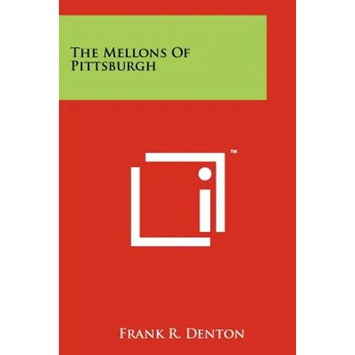 The Mellons Of Pittsburgh