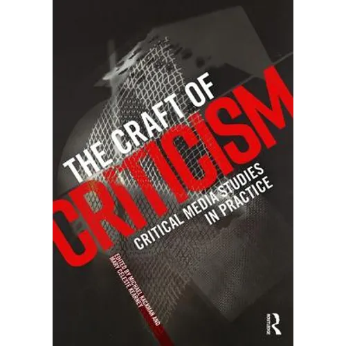 The Craft of Criticism: Critical Media Studies in Practice