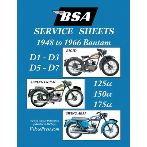 BSA BANTAM D1-D3-D5-D7 'SERVICE SHEETS' 1948-1966 RIGID, SPRING FRAME AND SWING ARM 125cc-150cc-175cc MODELS