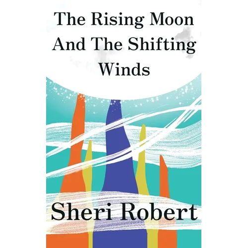 The Rising Moon And The Shifting Winds