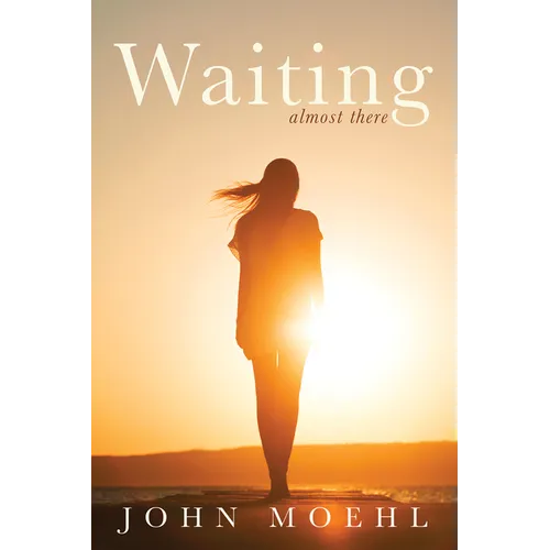 Waiting: Almost There