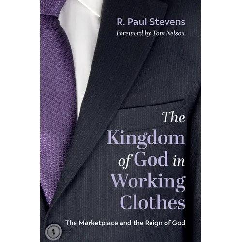 The Kingdom of God in Working Clothes: The Marketplace and the Reign of God