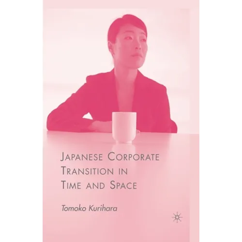 Japanese Corporate Transition in Time and Space