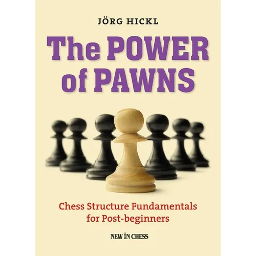 The Power of Pawns: Chess Structure Fundamentals for Post-Beginners