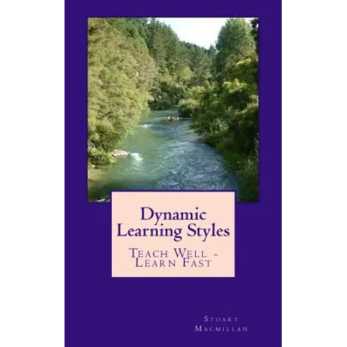 Dynamic Learning Styles: Teach Well - Learn Fast