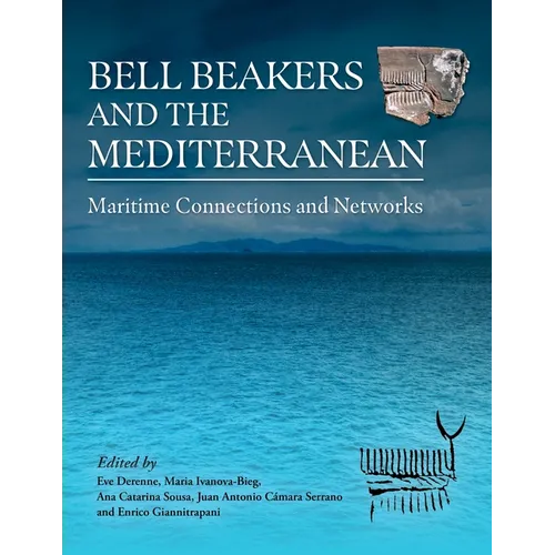 Bell Beakers and the Mediterranean: Maritime Connections and Networks