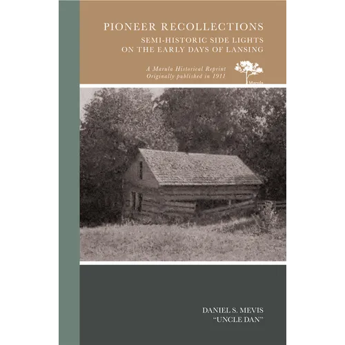 Pioneer Recollections: Semi-Historic Side Lights on the Early Days of Lansing