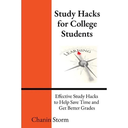 Study Hacks for College Students: Effective Study Hacks to Help Save Time and Get Better Grades