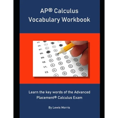 AP Calculus Vocabulary Workbook: Learn the key words of the Advanced Placement Calculus Exam