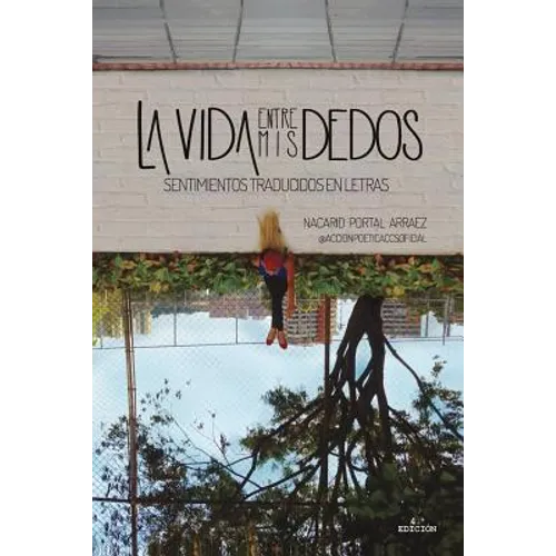 La Vida Entre MIS Dedos: Sentimientos Traducidos En Letras