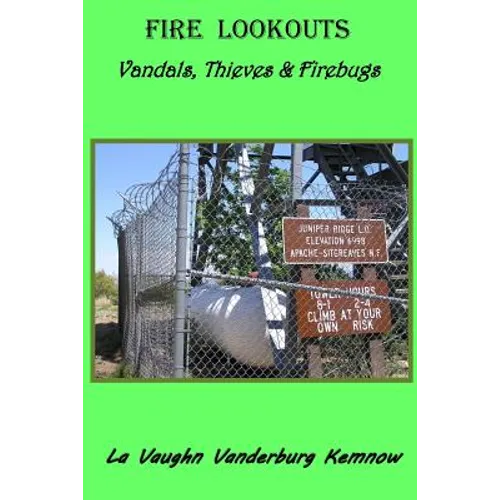 Fire Lookouts: Vandals, Thieves and Firebugs