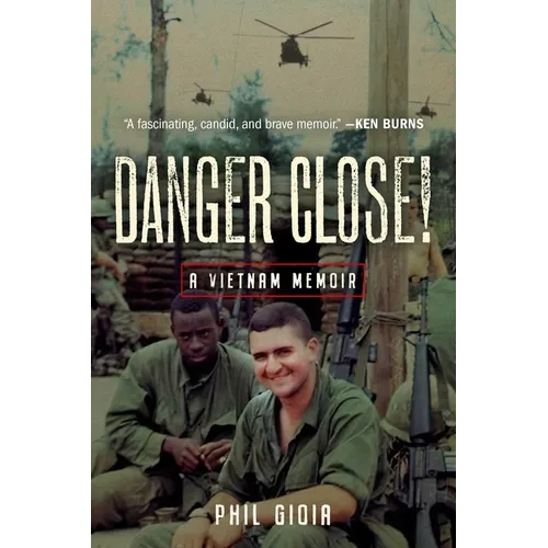 Danger Close!: A Vietnam Memoir