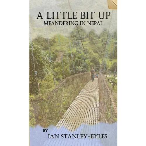 A Little Bit Up: Meandering in Nepal