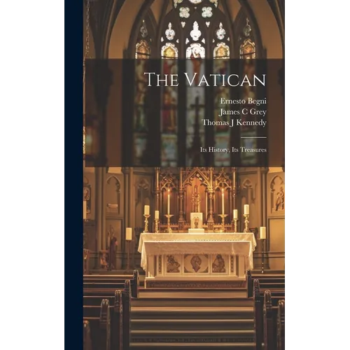 The Vatican: Its History, Its Treasures