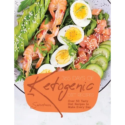 365 Days of Ketogenic Diet Recipes: Over 50 Tasty Diet Recipes to Make Every Day