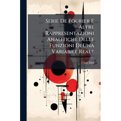 Serie De Fourier E Altre Rappresentazioni Analitiche Delle Funzioni Di Una Variabile Reale