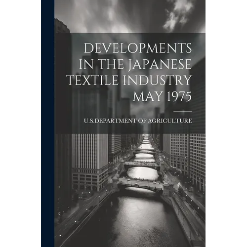 Developments in the Japanese Textile Industry May 1975