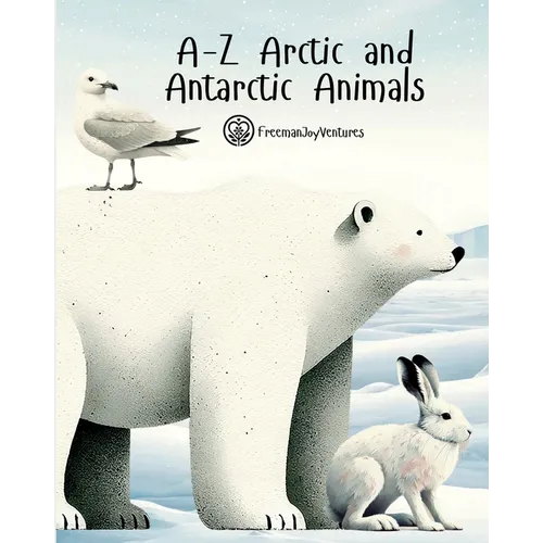 A-Z Arctic and Antarctic Animals