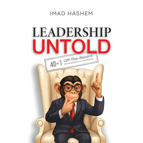 Leadership Untold: 40+1 Off-The-Record Conversations on Leadership