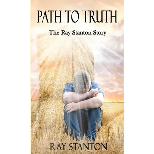 Path to Truth: The Ray Stanton Story