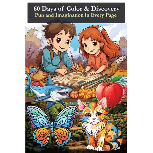 60 Days of Color & Discovery: Fun and Imagination in Every Page