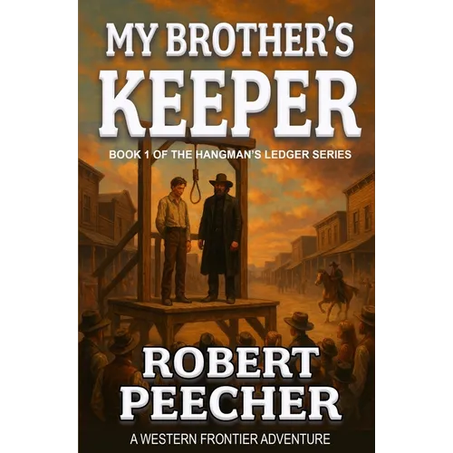 My Brother's Keeper: A Western Frontier Adventure