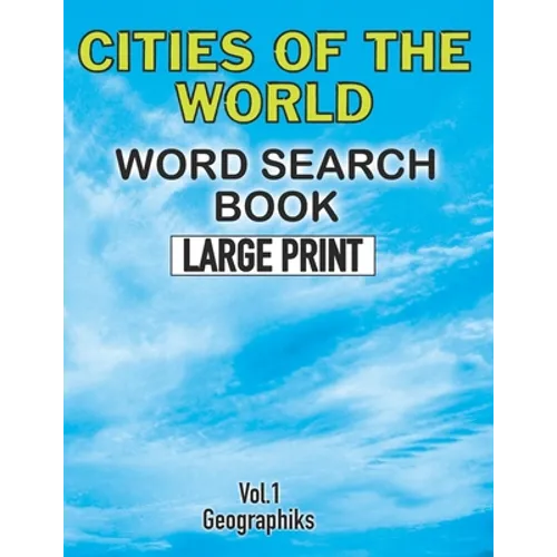 Cities Of The World Word Search Book Large Print (Vol.1): Challenging Word Search Book for Adults and Kids. Sopa de Letras de Ciudades del Mundo Para