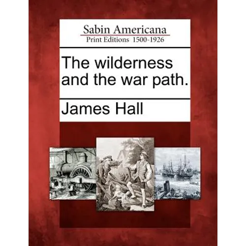 The Wilderness and the War Path.