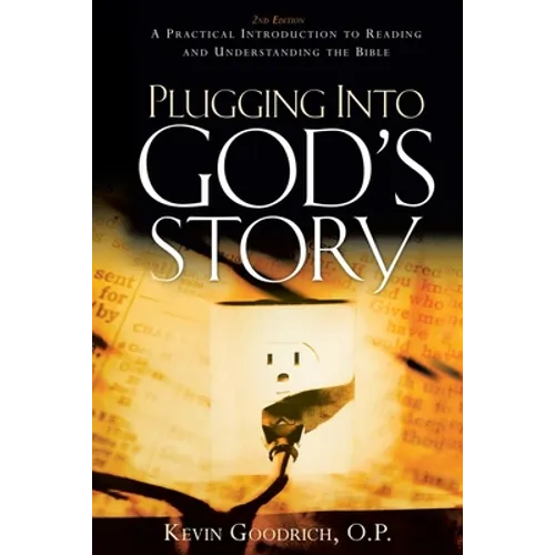 Plugging into God's Story: A Practical Introduction to Reading and Understanding the Bible