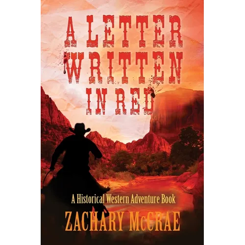 A Letter Written in Red: A Classic Western Adventure