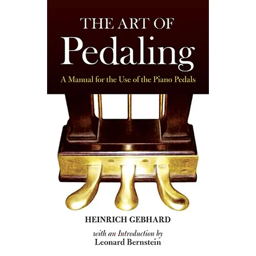 The Art of Pedaling: A Manual for the Use of the Piano Pedals