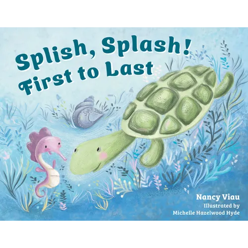 Splish, Splash! First to Last