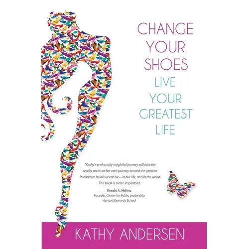 Change Your Shoes, Live Your Greatest Life
