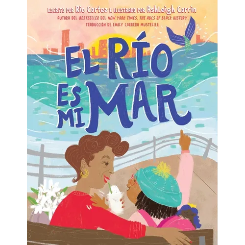El Río Es Mi Mar (the River Is My Ocean)