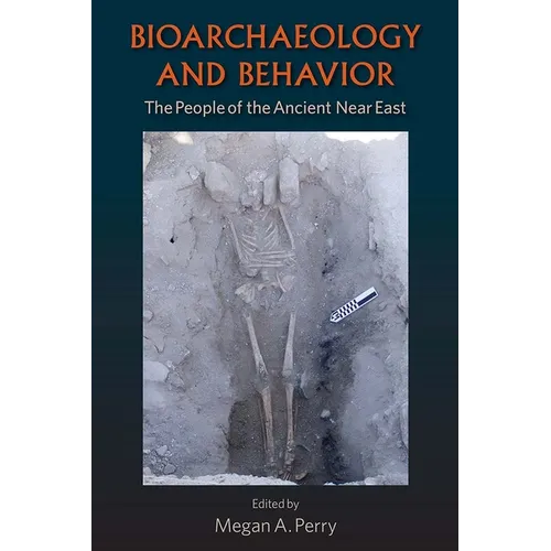 Bioarchaeology and Behavior: The People of the Ancient Near East