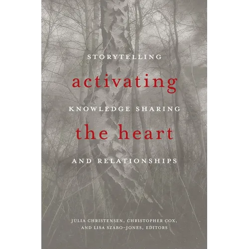 Activating the Heart: Storytelling, Knowledge Sharing, and Relationship