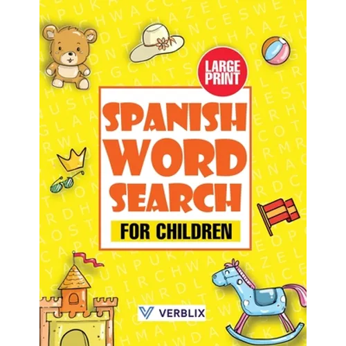 Spanish Word Search for Children: Large Print Spanish Activity Book with Word Search Puzzles for Kids and Beginners