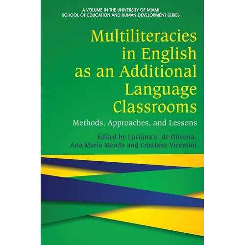 Multiliteracies in English as an Additional Language Classrooms: Methods, Approaches, and Lessons