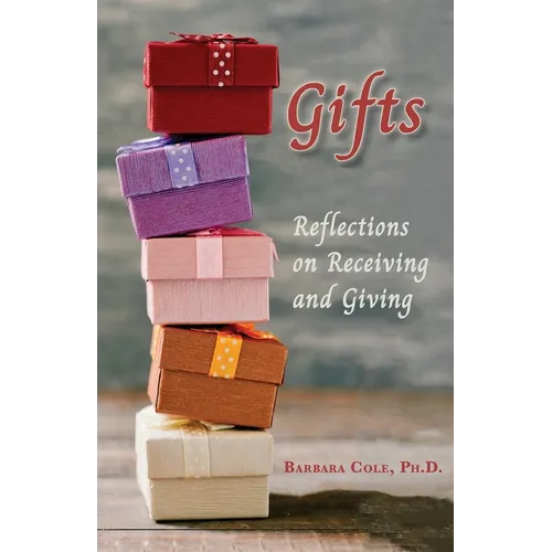 Gifts: Reflections on Receiving and Giving
