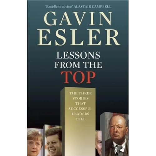 Lessons from the Top: The Three Universal Stories That All Successful Leaders Tell