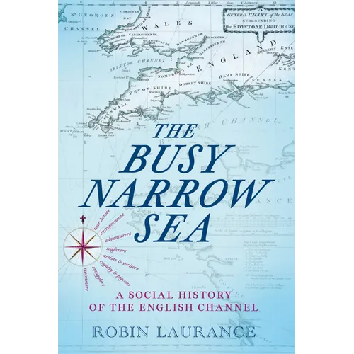 The Busy Narrow Sea: A Social History of the English Channel