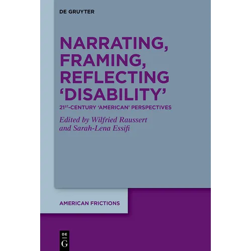 Narrating, Framing, Reflecting 'Disability': 21st-Century 'American' Perspectives