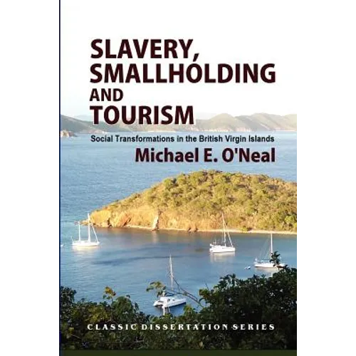 Slavery, Smallholding and Tourism: Social Transformations in the British Virgin Islands