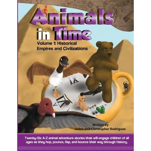 Animals in Time, Volume 1 Storybook: Historical Empires and Civilizations